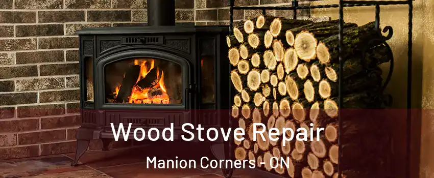  Wood Stove Repair Manion Corners - ON