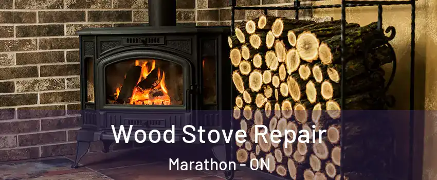  Wood Stove Repair Marathon - ON