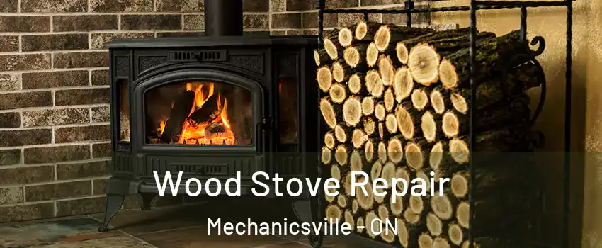  Wood Stove Repair Mechanicsville - ON