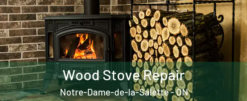  Wood Stove Repair Notre-Dame-de-la-Salette - ON