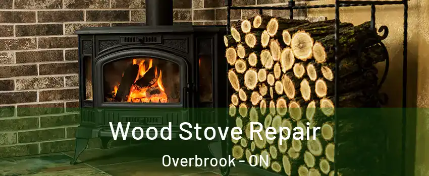  Wood Stove Repair Overbrook - ON