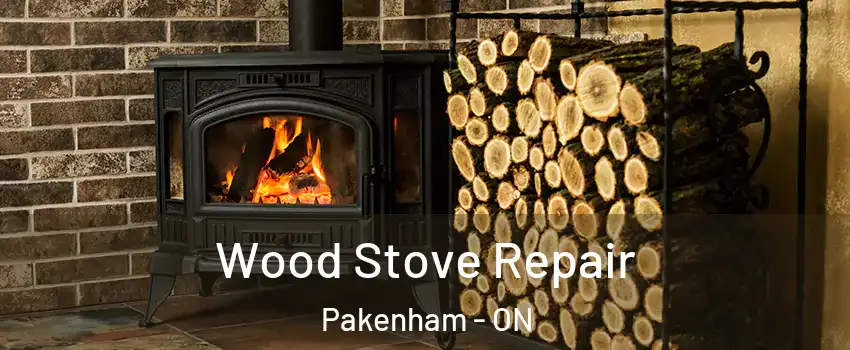  Wood Stove Repair Pakenham - ON