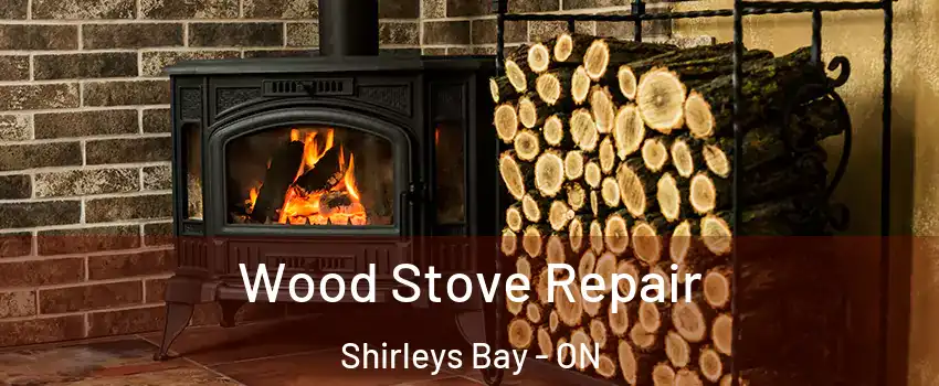  Wood Stove Repair Shirleys Bay - ON